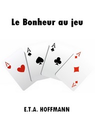 Illustration: Le Bonheur au jeu - E.t.a. Hoffmann