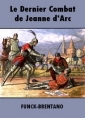 Livre audio: Frantz Funck Brentano - Le Dernier Combat de Jeanne d'Arc