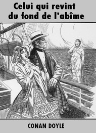 Illustration: Celui qui revint du fond de l'abîme - Arthur Conan Doyle