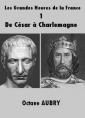 Livre audio: Octave Aubry - Les Grandes Heures de la France – 1 De César à Charlemagne