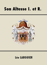 Illustration: Son Altesse I. et R. - Léo Larguier
