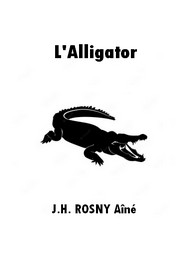 Illustration: L'Alligator - J.h. Rosny aîné