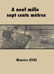 Illustration: A neuf mille sept cents mètres - Maurice Level