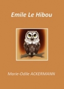 Marie Odile Ackermann: Emile Le Hibou