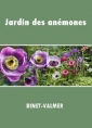 Binet-Valmer: Jardin des anémones