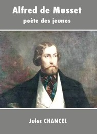 Illustration: Alfred de Musset, poète des jeunes - Jules Chancel