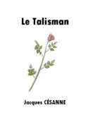 Jacques Césanne: Le Talisman