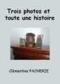 Livre audio: Clémentine Pacherie - Trois photos et toute une histoire