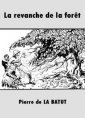 Livre audio: Guy de La batut - La Revanche de la forêt