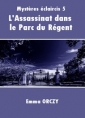 Livre audio: Emma Orczy - L'Assassinat du Parc du Régent