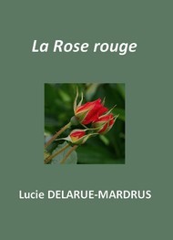 Illustration: La Rose rouge - Lucie Delarue-Mardrus