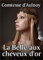 Comtesse d'Aulnoy: La Belle aux cheveux d'or